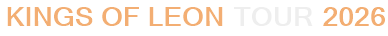 Kings Of Leon Tour 2026